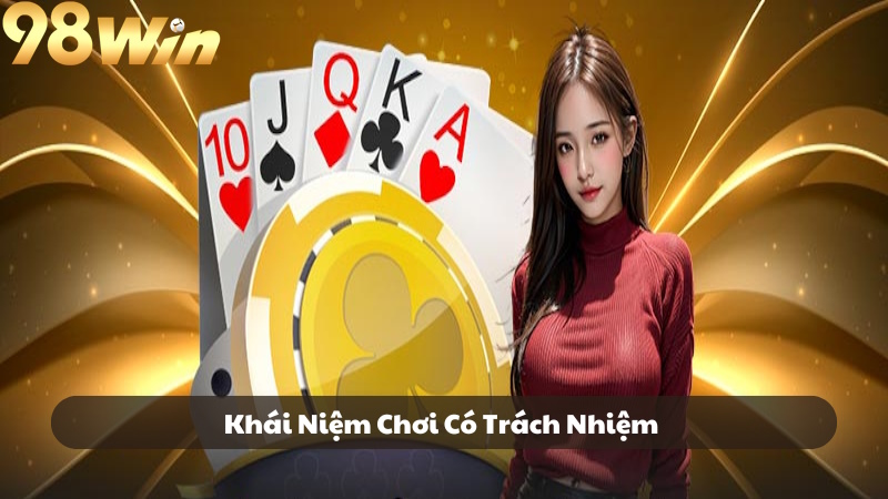 Hiểu rõ về khái niệm chơi có trách nhiệm