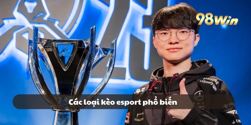 Nhiều loại kèo esport phổ biến